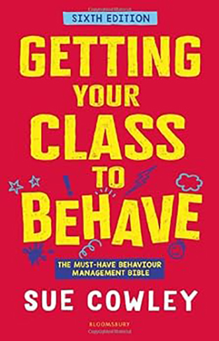 Getting Your Class to Behave - The Must-Have Behaviour Management Bible